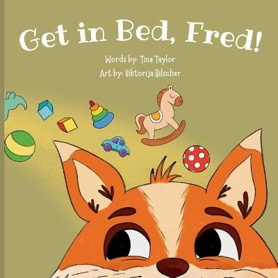 Get in Bed, Fred! - Tina Taylor - cover