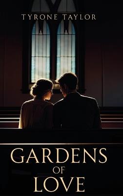 Gardens of Love: Henry & Lily's Story - Tyrone Taylor - cover