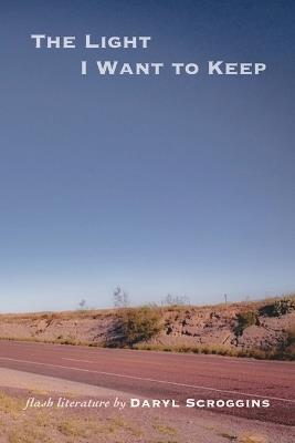 The Light I Want to Keep - Daryl Scroggins - cover