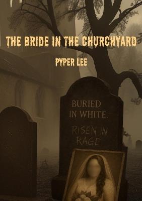 The Bride in the Churchyard - Pyper Lee - cover