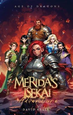Merida's Isekai Adventure: Age of Dragons - David Kelly - cover