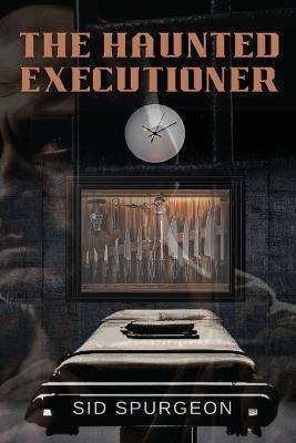 The Haunted Executioner - Sid Spurgeon - cover