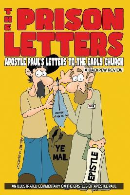 The Prison Letters: Apostle Paul's Letters To The Early Church - Jeff Todd - cover