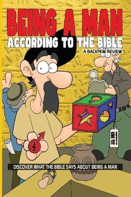 Being A Man: According To The Bible - Jeff Todd - cover