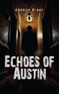 Echoes of Austin - Garrick T Blake - cover