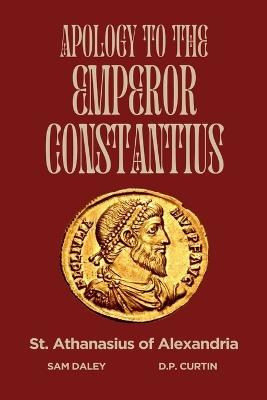 Apology to the Emperor Constantius - St Athanasius of Alexandria - cover