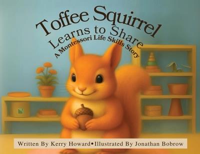Toffee Squirrel Learns to Share - Kerry Howard - cover