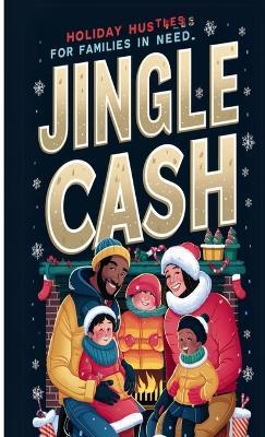 Jingle Cash: Holiday Hustles for Families in Need - Sabastian Tonis - cover