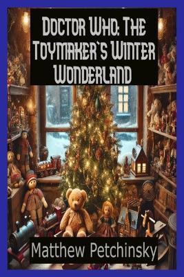 Doctor Who: The Toymaker's Winter Wonderland - Matthew Petchinsky - cover