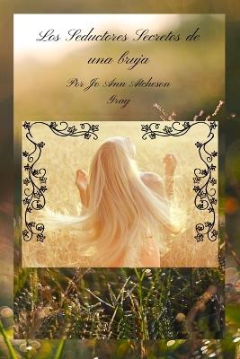 Los Seductores Secretos de Una Bruja - Jo Ann Atcheson Gray - cover