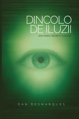 Beyond Illusions / Dincolo de Iluzii: Discovering Your True Nature / Descoperind Adevărata Ta Natură - Dan Desmarques - cover
