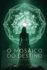 O Mosaico do Destino: Decifrando os Padrões da Sua Vida