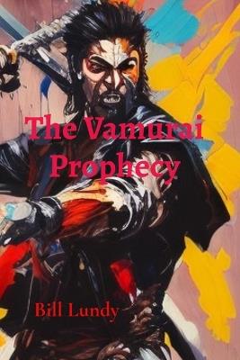 The Vamurai Prophecy - Bill Lundy - cover