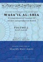 Wasa'il al-Shia Volume 2: A Comprehensive Treasury Of Islamic Jurisprudential Hadith