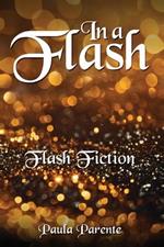 In A Flash: Flash Fiction