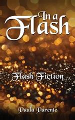 In A Flash: Flash Fiction