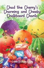 Chad the Cherry' s Charming and Cheeky Chalkboard Chants