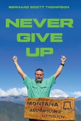 Never Give Up - Bernard Scott Thompson - cover