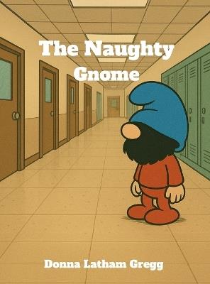 The Naughty Gnome - Donna K Gregg - cover
