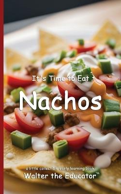 It's Time to Eat Nachos - Walter the Educator - cover