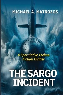 The Sargo Incident - Michael A Matrozos - cover