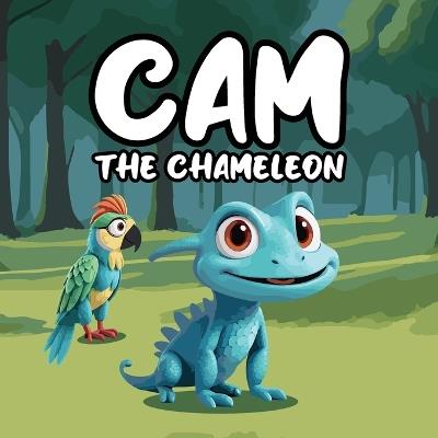 Cam The Chameleon: A Heartwarming and Playful Children's Story About Cam, a Little Chameleon Who Feels Different Because of His Uncontrollable Color-Changing Skin - Mapesho Daniel - cover