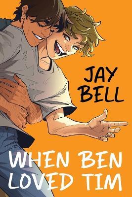 When Ben Loved Tim - Jay Bell - cover