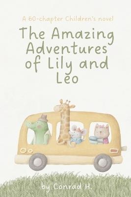 The Amazing Adventures of Lily and Leo - Conrad Hernandez - cover