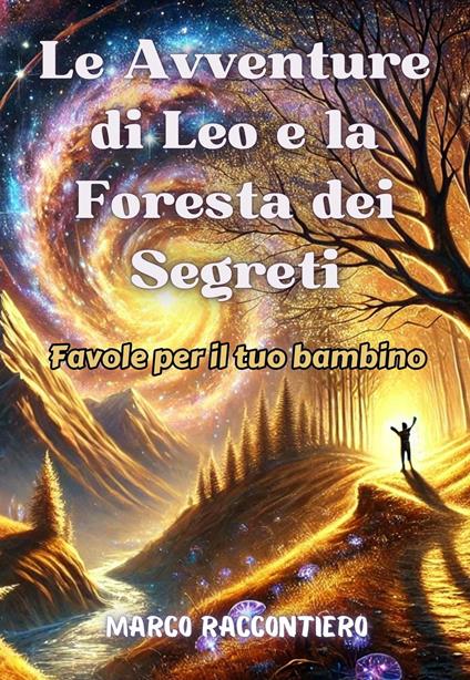 Le Avventure di Leo e la Foresta dei Segreti - Marco Raccontiero - ebook
