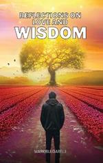 Reflections on Love and Wisdom: Short Essays on a Physician's Journey