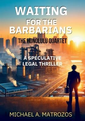 Waiting for the Barbarians - Michael A Matrozos - cover