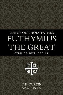 Life of our holy father Euthymius the Great - Cyril of Scythopolis - cover