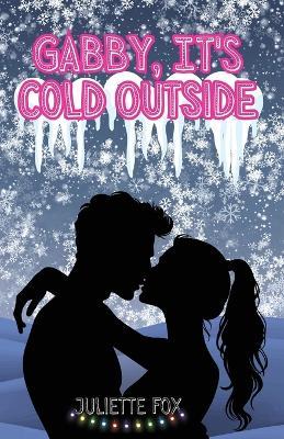 Gabby, It's Cold Outside - Juliette Fox - cover