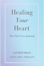 Healing Your Heart: The Part Two Journal