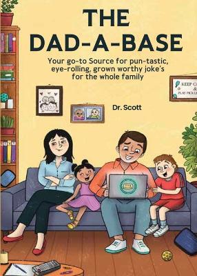 The Dad-A-Base: You go to Source for Pun-tastic, eyerolling, grown worthy jokes for the whole family - Msseus - cover