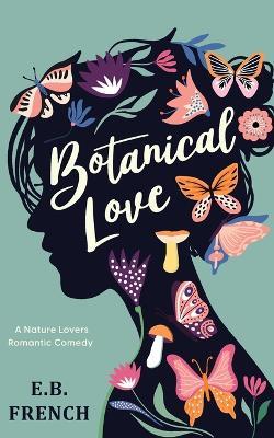 Botanical Love - E B French - cover
