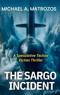 The Sargo Incident - Michael A Matrozos - cover