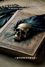 A Crypt Keeper's Notebook: A Raven's Search for Solace