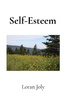 Self-Esteem: A Tiny Book of Ideas - Loran Joly - cover