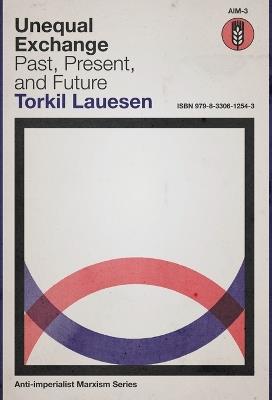 Unequal Exchange: Past, Present, and Future - Torkil Lauesen - cover