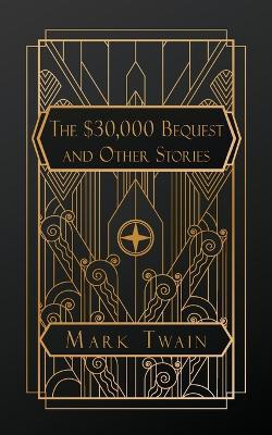 The $30,000 Bequest, and Other Stories - Mark Twain - cover
