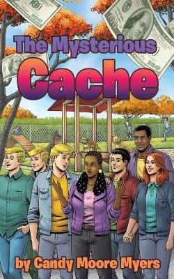 The Mysterious Cache - Candy Moore Myers - cover