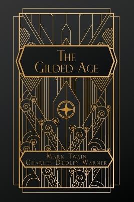 The Gilded Age - Mark Twain,Charles Dudley Warner - cover