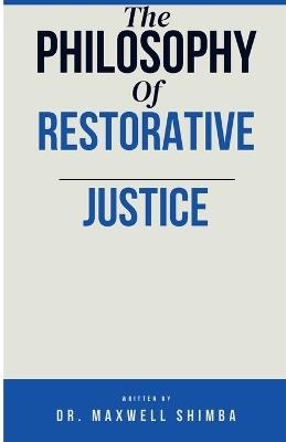 The Philosophy of Restorative Justice - Shimba - cover