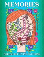 Memories: Stress Relieving Patterns Coloring Book: Stress Relieving Patterns