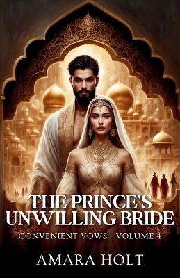 The Prince's Unwilling Bride - Amara Holt - cover