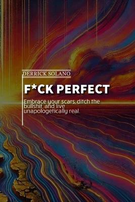 F*ck Perfect - Derrick C Solano - cover
