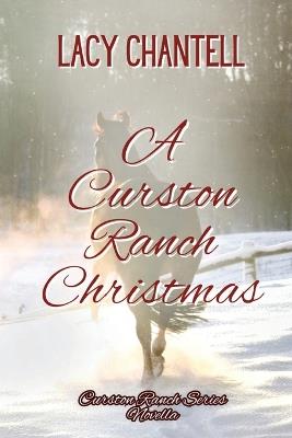 A Curston Ranch Christmas - Lacy Chantell - cover