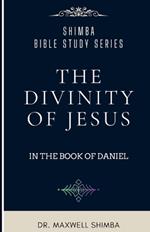 The Divinity of Jesus in the Book of Daniel