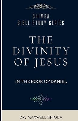 The Divinity of Jesus in the Book of Daniel - Shimba - cover